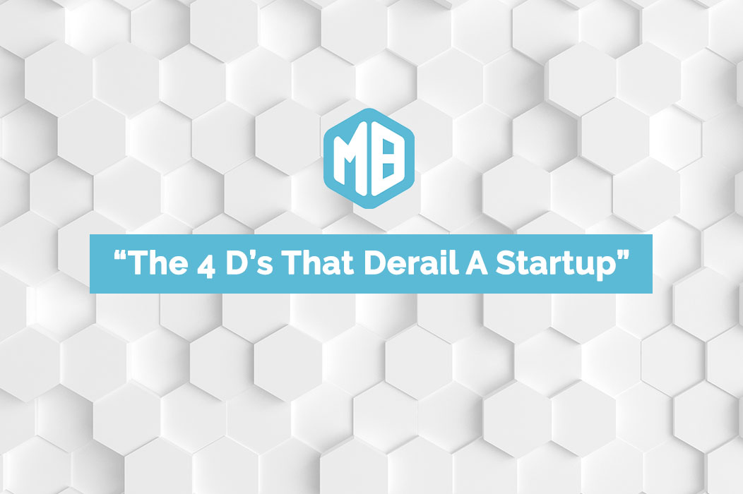 mark burdette - the 4 d's that derail a startup